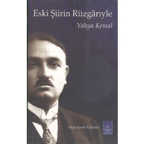 Eski Şiirin Rüzgarıyle - Yahya Kemal Beyatlı