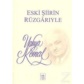 Eski Şiirin Rüzgarıyle - Yahya Kemal Beyatlı