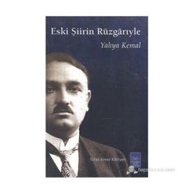 Eski Şiirin Rüzgarıyle - Yahya Kemal Beyatlı