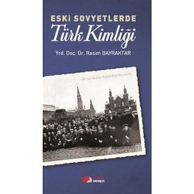 ESKI SOVYETLERDE TÜRK KIMLIĞI - RASIM BAYRAKTAR