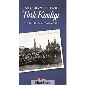 ESKI SOVYETLERDE TÜRK KIMLIĞI - RASIM BAYRAKTAR