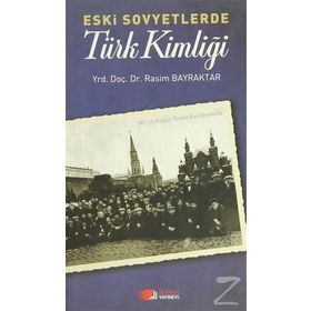 ESKI SOVYETLERDE TÜRK KIMLIĞI - RASIM BAYRAKTAR