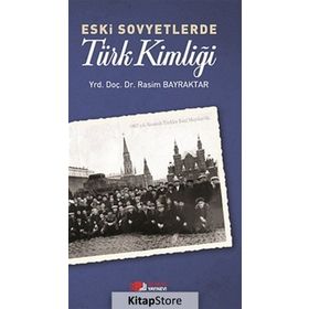 ESKI SOVYETLERDE TÜRK KIMLIĞI - RASIM BAYRAKTAR