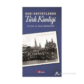 ESKI SOVYETLERDE TÜRK KIMLIĞI - RASIM BAYRAKTAR