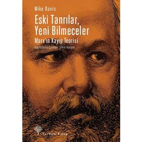 Eski Tanrılar, Yeni Bilmeceler: Marx'ın Kayıp Teorisi - Mike Davis