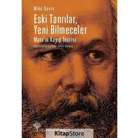Eski Tanrılar, Yeni Bilmeceler: Marx'ın Kayıp Teorisi - Mike Davis