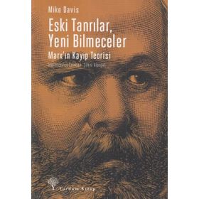 Eski Tanrılar, Yeni Bilmeceler: Marx'ın Kayıp Teorisi - Mike Davis