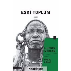 Eski Toplum 2. Cilt - L. Henry Morgan