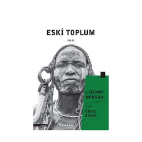 Eski Toplum 2. Cilt - L. Henry Morgan