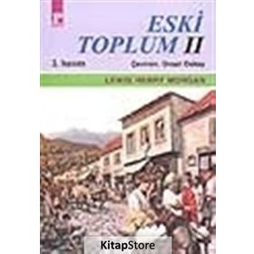 ESKI TOPLUM 2 - LEWIS HENRY MORGAN