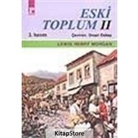 ESKI TOPLUM 2 - LEWIS HENRY MORGAN