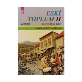 ESKI TOPLUM 2 - LEWIS HENRY MORGAN