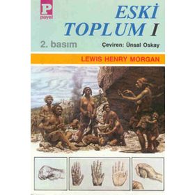 ESKİ TOPLUM I - LEWIS HENRY MORGAN