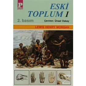 ESKİ TOPLUM I - LEWIS HENRY MORGAN