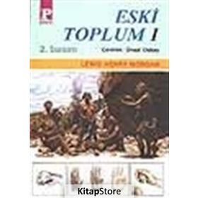 ESKİ TOPLUM I - LEWIS HENRY MORGAN