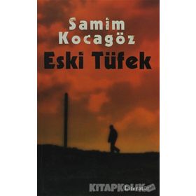 ESKI TÜFEK - SAMIM KOCAGÖZ