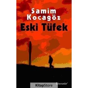 ESKI TÜFEK - SAMIM KOCAGÖZ