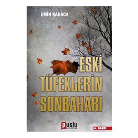 ESKI TÜFEKLERIN SONBAHARI - EMIN KARACA