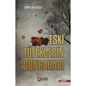ESKI TÜFEKLERIN SONBAHARI - EMIN KARACA