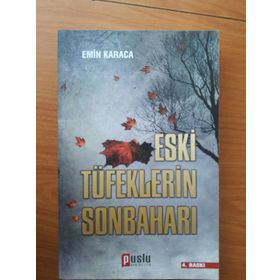 ESKI TÜFEKLERIN SONBAHARI - EMIN KARACA