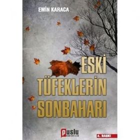 ESKI TÜFEKLERIN SONBAHARI - EMIN KARACA