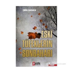 ESKI TÜFEKLERIN SONBAHARI - EMIN KARACA