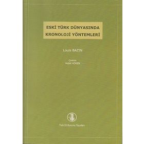 Eski Türk Dünyasında Kronoloji Yöntemleri - Louis Bazin