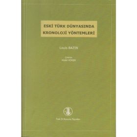 Eski Türk Dünyasında Kronoloji Yöntemleri - Louis Bazin