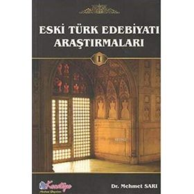 Eski Türk Edebiyatı Araştırmaları 1 - Mehmet Sarı