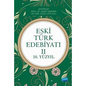 Eski Türk Edebiyatı II 16. Yüzyıl - Nobel Yayınevi