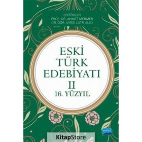 Eski Türk Edebiyatı II 16. Yüzyıl - Nobel Yayınevi