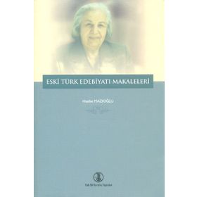 Eski Türk Edebiyatı Makaleleri - Hasibe Mazıoğlu