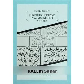 Eski Türk Edebiyatı Nazım Şekilleri ve Aruz - Haluk İpekten