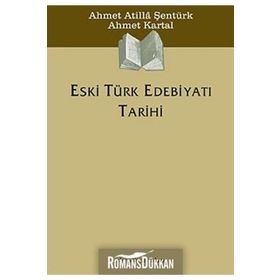 ESKI TÜRK EDEBİYATI TARIHI - AHMET ATILLA ŞENTÜRK;AHMET KARTAL
