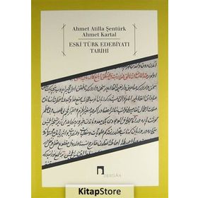 ESKI TÜRK EDEBİYATI TARIHI - AHMET ATILLA ŞENTÜRK;AHMET KARTAL