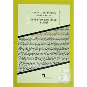 ESKI TÜRK EDEBİYATI TARIHI - AHMET ATILLA ŞENTÜRK;AHMET KARTAL