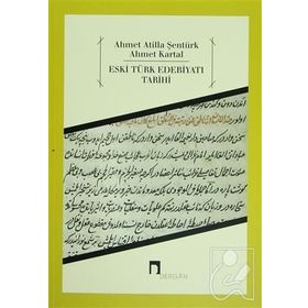 ESKI TÜRK EDEBİYATI TARIHI - AHMET ATILLA ŞENTÜRK;AHMET KARTAL