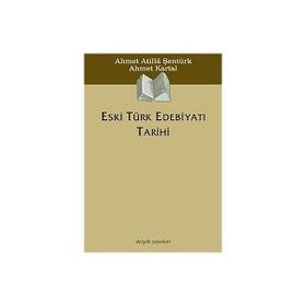 ESKI TÜRK EDEBİYATI TARIHI - AHMET ATILLA ŞENTÜRK;AHMET KARTAL