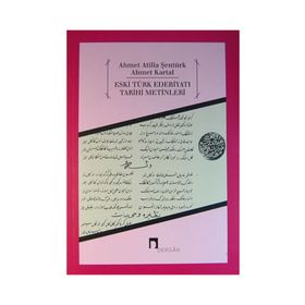 Eski Türk Edebiyatı Tarihi Metinleri - Ahmet Atilla Şentürk;Ahmet Kartal