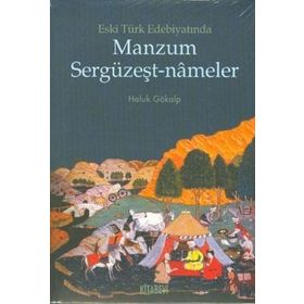 ESKI TÜRK EDEBİYATINDA MANZUM SERGÜZEŞT-NAMELER - HALUK GÖKALP