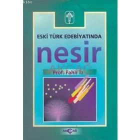 ESKI TÜRK EDEBİYATINDA NESIR - FAHIR İZ