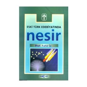 ESKI TÜRK EDEBİYATINDA NESIR - FAHIR İZ