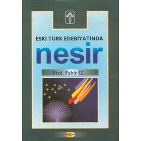 ESKI TÜRK EDEBİYATINDA NESIR - FAHIR İZ