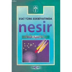 ESKI TÜRK EDEBİYATINDA NESIR - FAHIR İZ