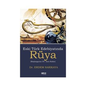 Eski Türk Edebiyatında Rüya - Erdem Sarıkaya