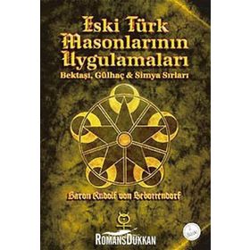 ESKI TÜRK MASONLARININ UYGULAMALARI - BARON RUDOLF VON SEBOTTENDORF