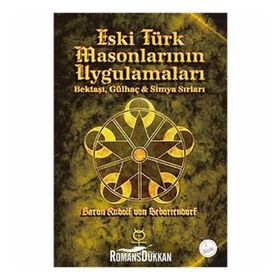 ESKI TÜRK MASONLARININ UYGULAMALARI - BARON RUDOLF VON SEBOTTENDORF