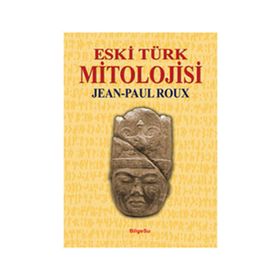ESKI TÜRK MITOLOJISI - JEAN-PAUL ROUX
