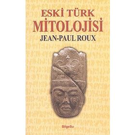 ESKI TÜRK MITOLOJISI - JEAN-PAUL ROUX