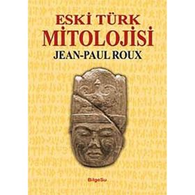 ESKI TÜRK MITOLOJISI - JEAN-PAUL ROUX